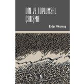 Din ve Toplumsal Çatışma - Ejder Okumuş