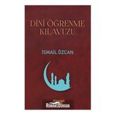 Dini Öğrenme Kılavuzu - İsmail Özcan