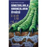 Dinozorlarla Karıncaların Öyküsü Cixin Liu