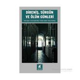 Direniş, Sürgün ve Ölüm Günleri - Harun Korkmaz Tarık Uygun Ersin Ergün Keleş Osman Zeybek