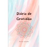 Diário de Gratidão (Transforma e Cura em Ciclos)