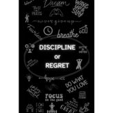 Discipline or Regret: A Lined Blank Notebook for Focus, Motivation, and Personal Growth