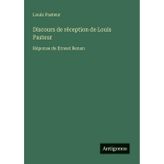 Discours de réception de Louis Pasteur: Réponse de Ernest Renan