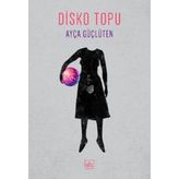 Disko Topu - Ayça Güçlüten