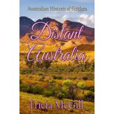 Distant Australia (Australian Historical Settlers Collection, Band 2)