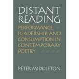 Distant Reading: Performance, Readership, and Consumption in Contemporary Poetry