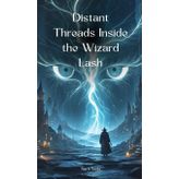 Distant Threads Inside the Wizard Lash