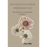DIY PRESSED FLOWER BOOKMARK SETS: Gift Collections and Handmade Keepsakes