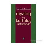 Diyalog ve Kurtuluş Tartışmaları - hayreddin kahraman