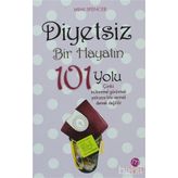 DIYETSIZ BIR HAYATIN 101 YOLU - MIMI SPENCER