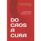 DO CAOS A CURA: TRANSFORMANDO FERIDAS EM FORÇA E RECOMEÇOS EM CURA.