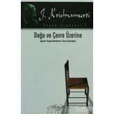DOĞA VE ÇEVRE ÜZERİNE - JIDDU KRISHNAMURTI