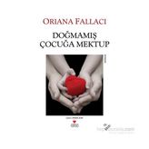 DOĞMAMIŞ BIR ÇOCUĞA MEKTUP - ORIANA FALLACI
