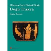 Doğu Trakya - Milattan Önce Birinci Binde - Ergün Karaca