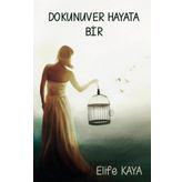 Dokunuver Hayata Bir - Elife Kaya