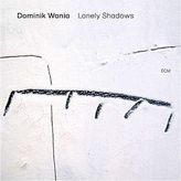 Dominik Wania - Lonely Shadows – Plak