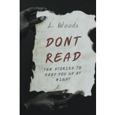 DONT READ: Ten Stories to Keep You up at Night