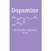 Dopamine: Chasing That Dopamine