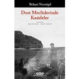 Dost Meclislerinde Kasideler - Behçet Necatigil