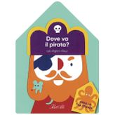 Dove va il pirata? Ediz. a colori
