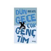 Dün Gece Çok Gençtim - Onur Akyil