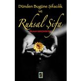 DÜNDEN BUGÜNE ŞİFACILIK VE RUHSAL ŞİFA - SELMAN GERÇEKSEVER
