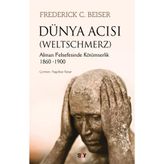 Dünya Acısı - Frederick C. Beiser