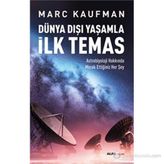 Dünya Dışı Yaşamla İlk Temas - Marc Kaufman