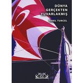 DÜNYA GERÇEKTEN YUVARLAKMIŞ - TANIL TUNCEL