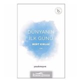 Dünyanın İlk Günü - Mert Kırlak