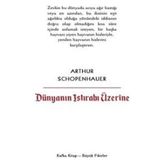 Dünyanın Istırabı Üzerine - Arthur Schopenhauer