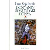 DÜNYANIN SONUNDAKI DÜNYA - LUIS SEPULVEDA