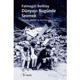 Dünyayı Bugünde Sevmek - Metis Yayınları