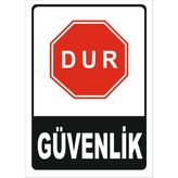 Dur Güvenlik Levhası - Sticker - 15X21 cm - Tekli