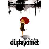 DÜŞ KIYAMET - ELIF DURDU