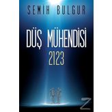 Düş Mühendisi 2123 - Semih Bulgur