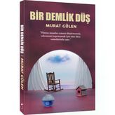 Düşler Ve Gerçekler: Bir Demlik Düş