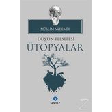 Düş'ün Felsefesi Ütopyalar - Müslim Akdemir