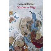 Düşünme Etiği - Fatmagül Berktay