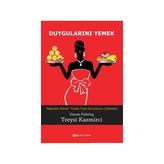 DUYGULARINI YEMEK - TREYSI KAZMIRCI
