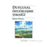 DUYGUSAL ÖZGÜRLEŞME TEKNİĞİ - BAHAR ÖZCAN