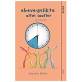 Ebeveynlikte Altın Saatler - Heather Miller