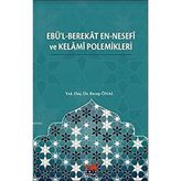 Ebü'l-Berekat en-Nesefi ve Kelami Polemikleri - Recep Önal