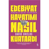 Edebiyat Hayatımı Nasıl Kurtardı - David Shields