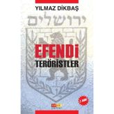 EFENDI TERÖRİSTLER - YILMAZ DİKBAŞ