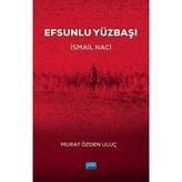 Efsunlu Yüzbaşı İsmail Naci - Murat Özden Uluç