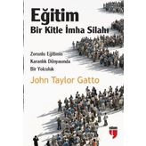 Eğitim Bir Kitle İmha Silahı - John Taylor Gatto