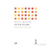 Eğitim Üstüne - Aziz Nesin