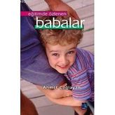 EĞİTİMDE ÖZLENEN BABALAR - AHMET ÇAĞLAYAN