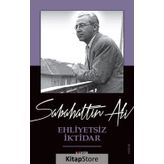 Ehliyetsiz İktidar - Sabahattin Ali
